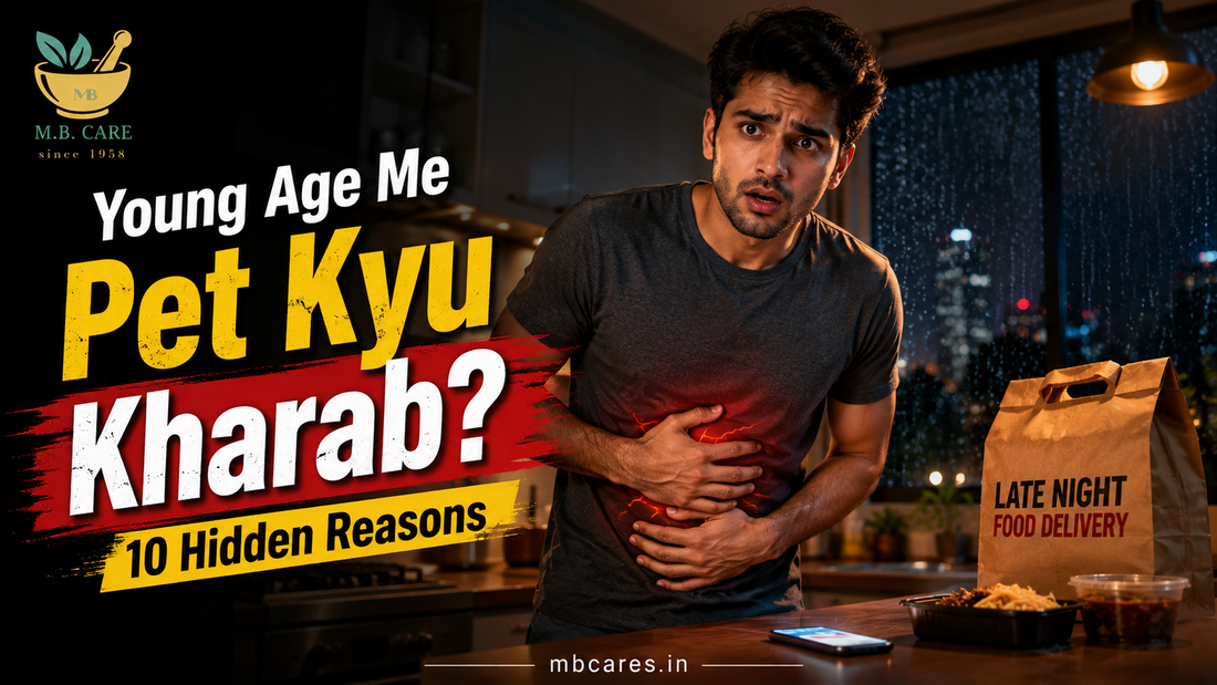 Young Age Me Digestion Kyu Bigad Raha Hai? 10 Common Reasons & Easy Tips