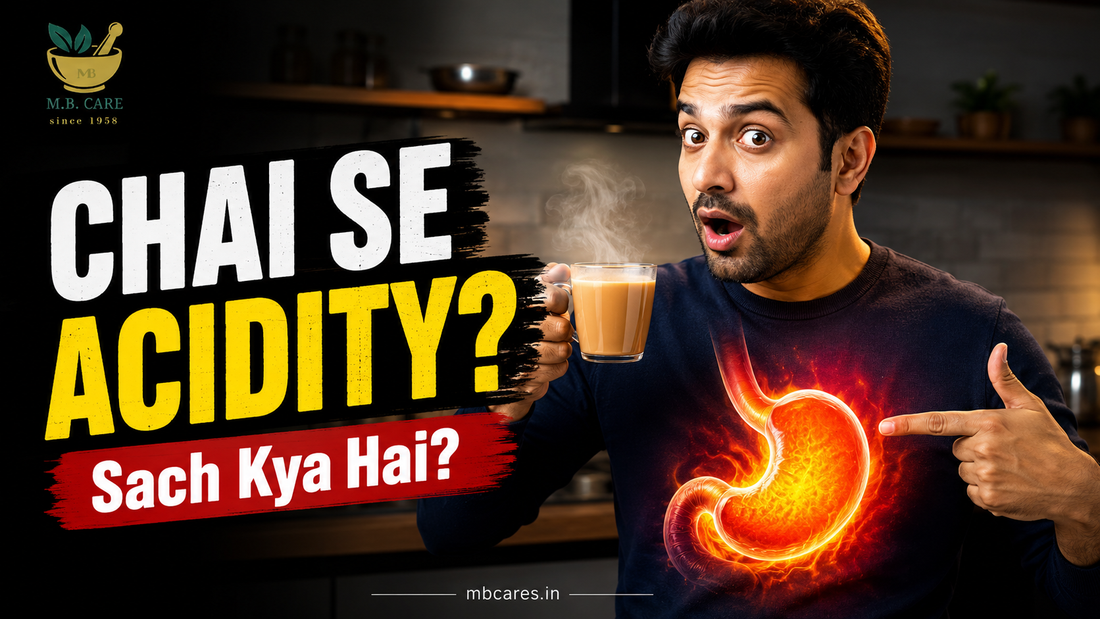 Kya Chai Se Acidity Badh Sakti Hai? 10 Common Mistakes Aur Simple Solutions